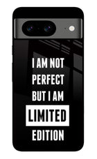I Am Not Perfect But I Am Limited Edition Google Pixel 8 Glass Case