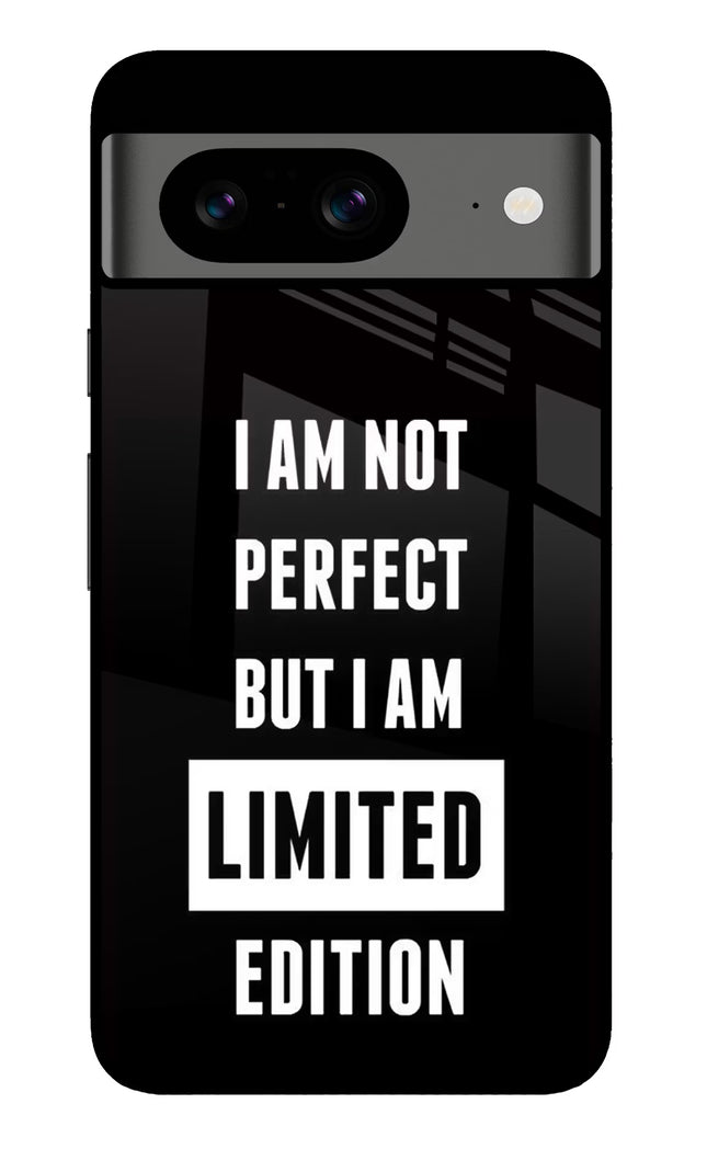 I Am Not Perfect But I Am Limited Edition Google Pixel 8 Glass Case