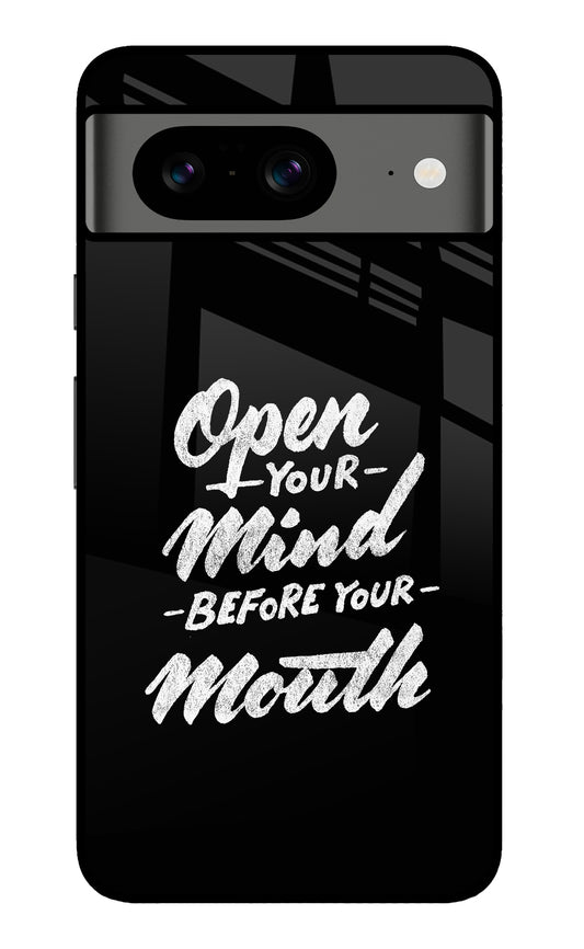 Open Your Mind Before Your Mouth Google Pixel 8 Glass Case