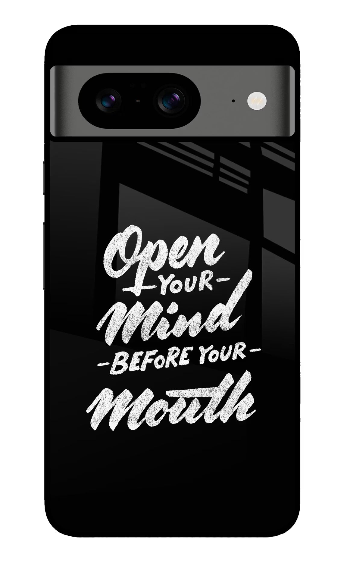 Open Your Mind Before Your Mouth Google Pixel 8 Glass Case