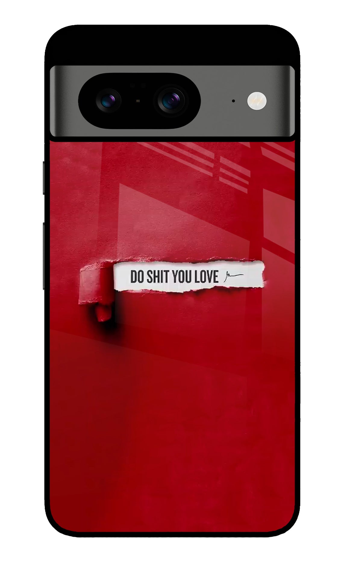 Do Shit You Love Google Pixel 8 Back Cover