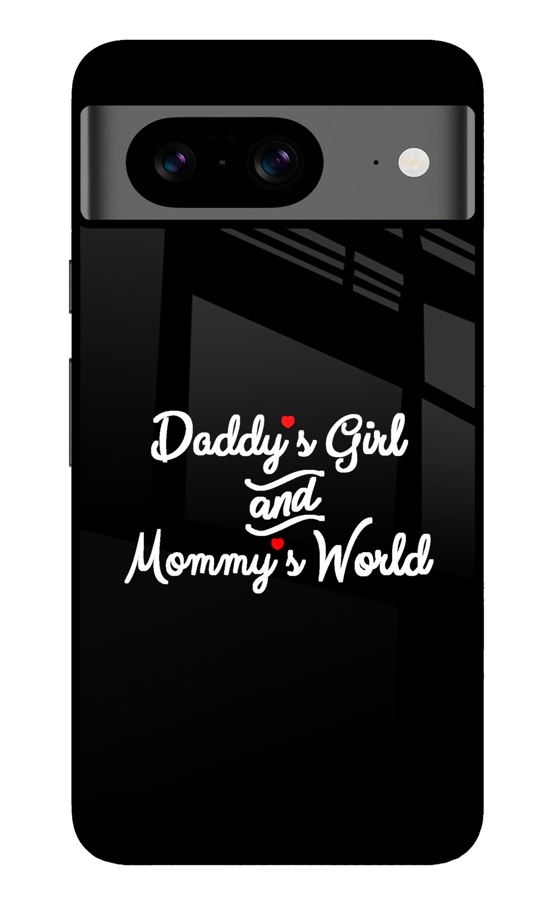 Daddy's Girl and Mommy's World Google Pixel 8 Back Cover