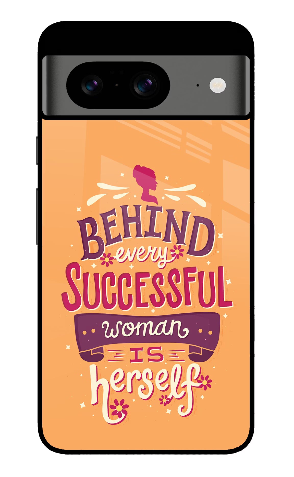 Behind Every Successful Woman There Is Herself Google Pixel 8 Glass Case