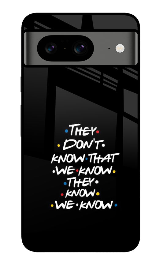 FRIENDS Dialogue Google Pixel 8 Glass Case