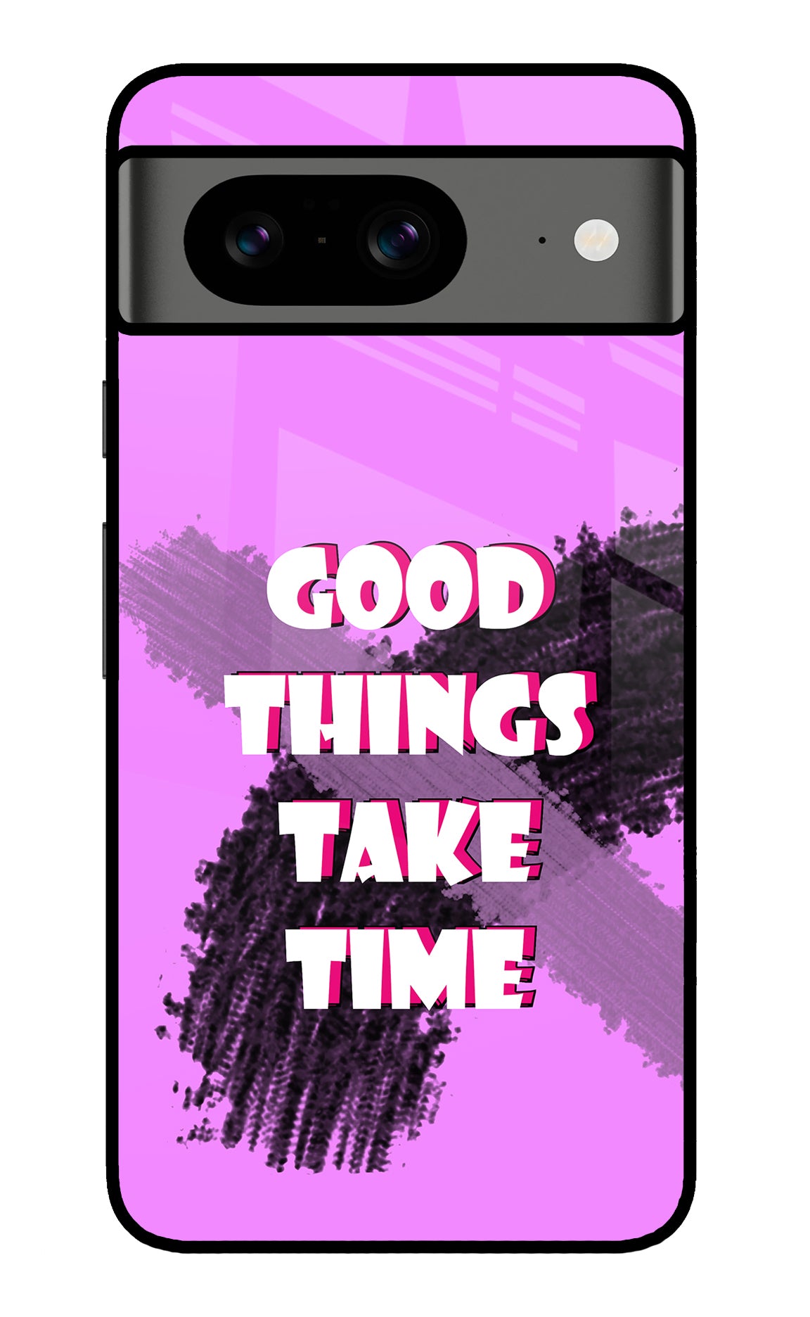 Good Things Take Time Google Pixel 8 Back Cover