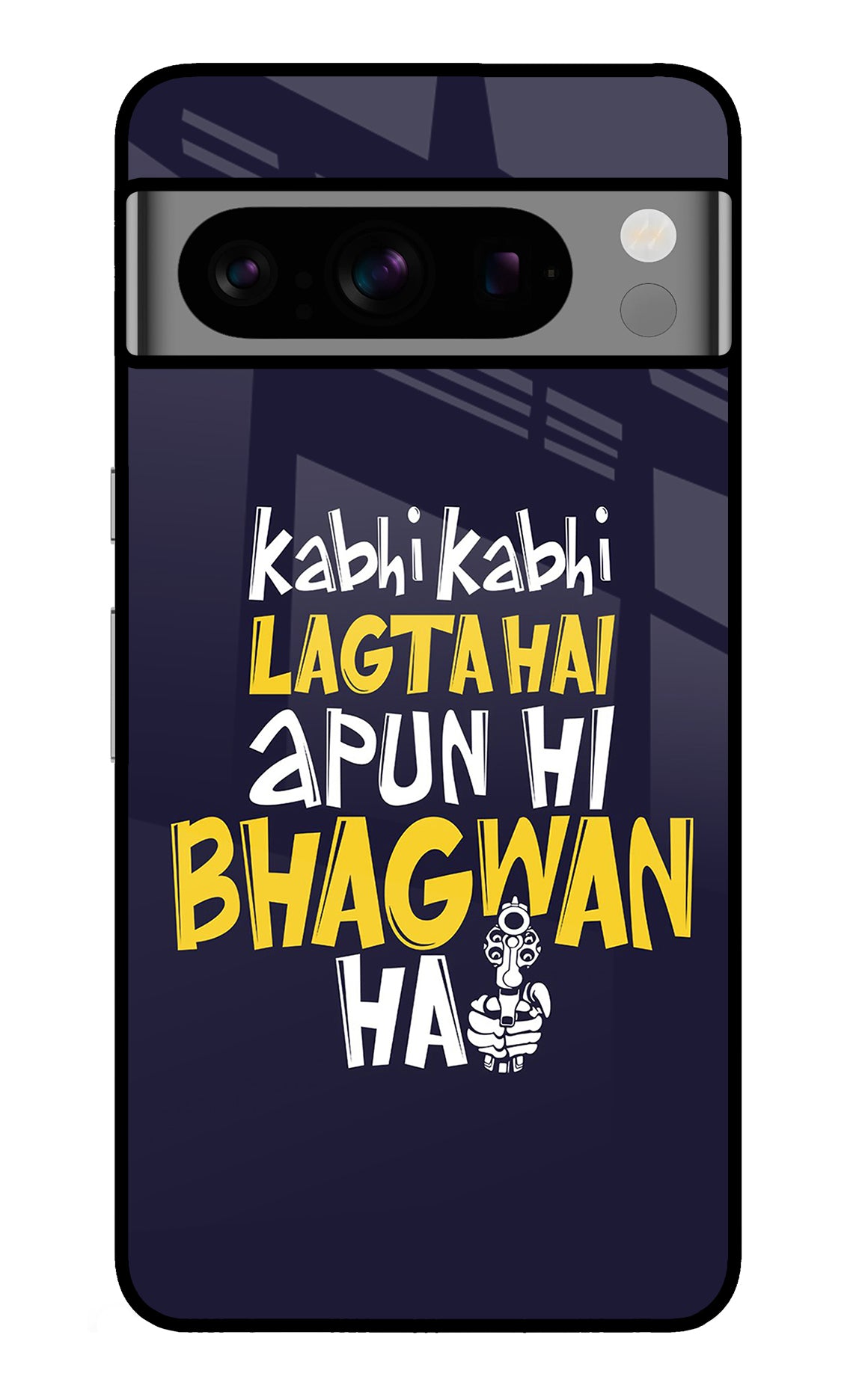 Kabhi Kabhi Lagta Hai Apun Hi Bhagwan Hai Google Pixel 8 Pro Back Cover