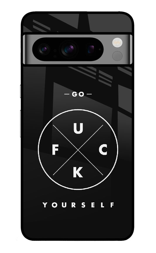 Go Fuck Yourself Google Pixel 8 Pro Glass Case