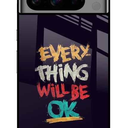 Everything Will Be Ok Google Pixel 8 Pro Glass Case