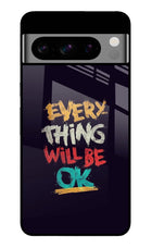 Everything Will Be Ok Google Pixel 8 Pro Glass Case