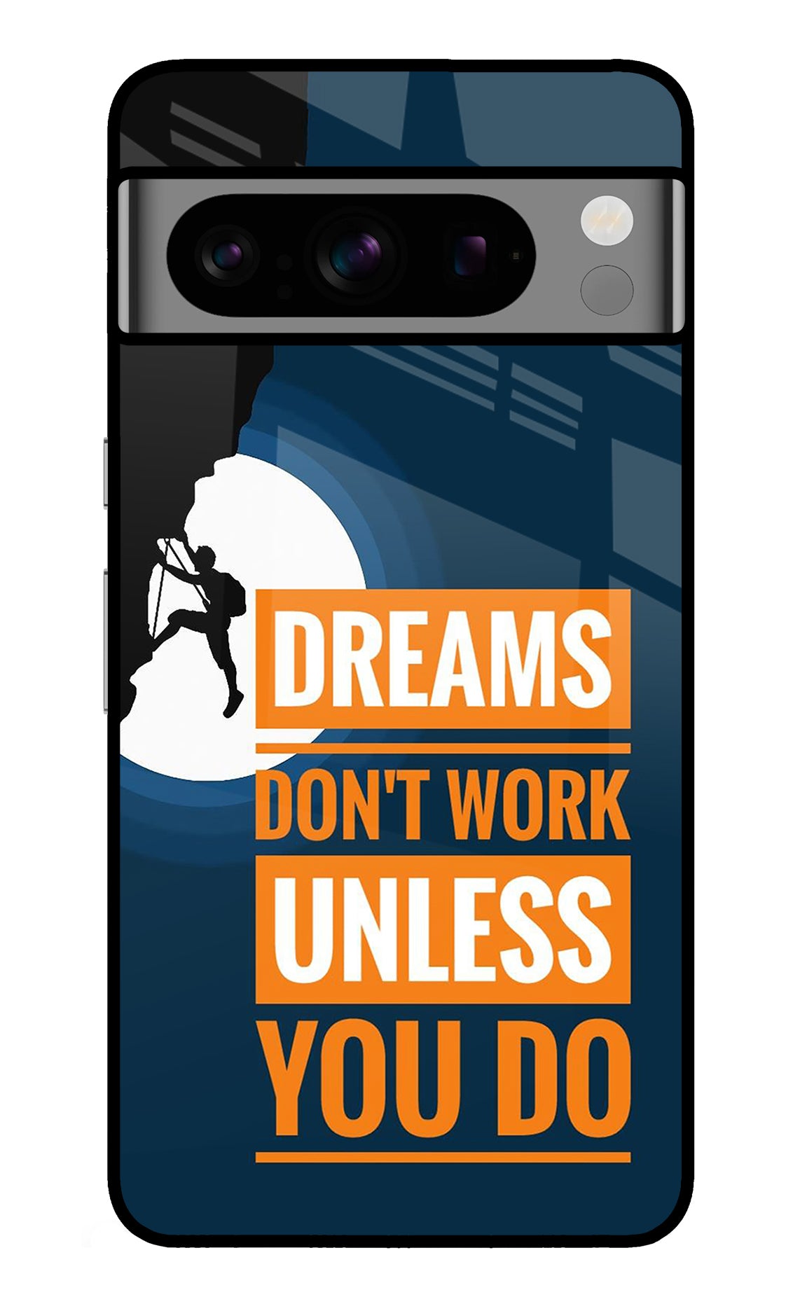 Dreams Don’T Work Unless You Do Google Pixel 8 Pro Back Cover