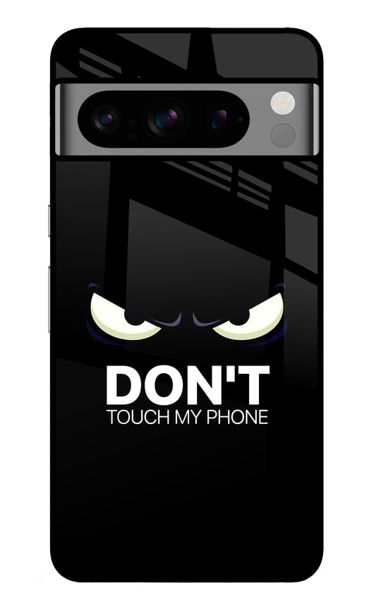 Don'T Touch My Phone Google Pixel 8 Pro Glass Case