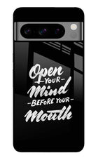 Open Your Mind Before Your Mouth Google Pixel 8 Pro Glass Case