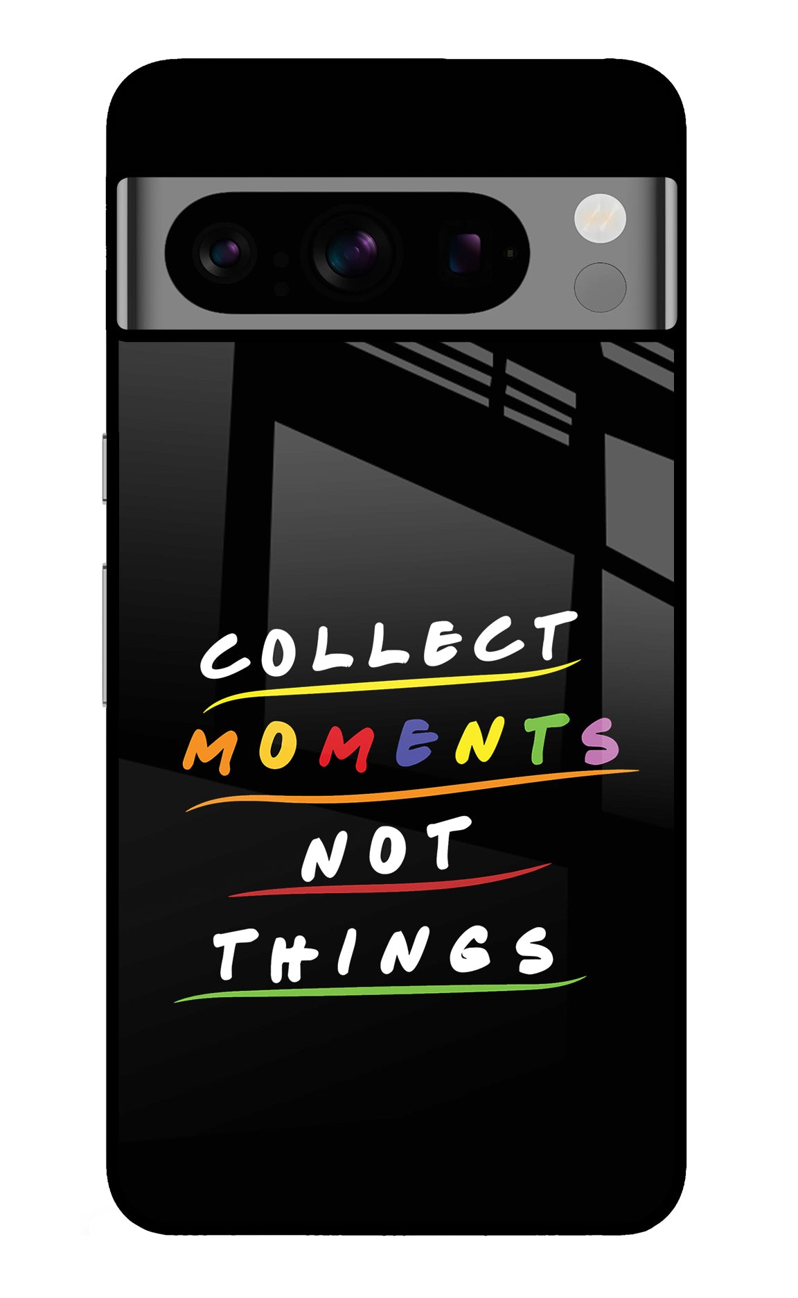 Collect Moments Not Things Google Pixel 8 Pro Glass Case