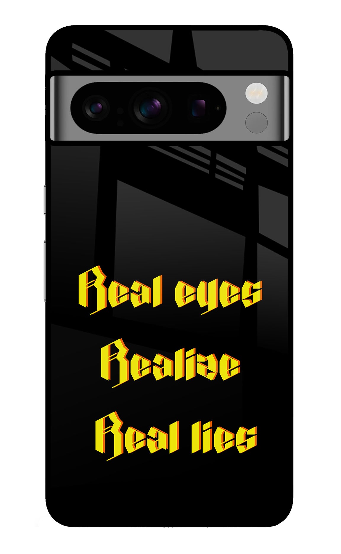 Real Eyes Realize Real Lies Google Pixel 8 Pro Back Cover