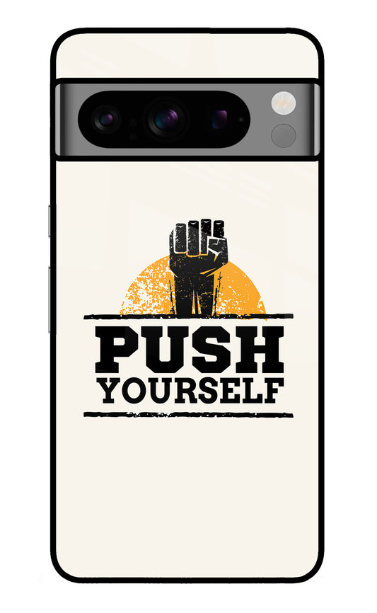 Push Yourself Google Pixel 8 Pro Glass Case