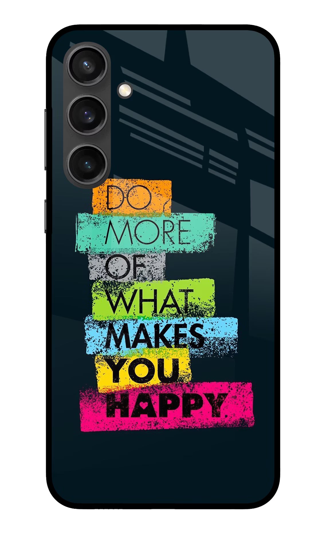 Do More Of What Makes You Happy Samsung S23 FE 5G Glass Case Back Cover by Casekaro