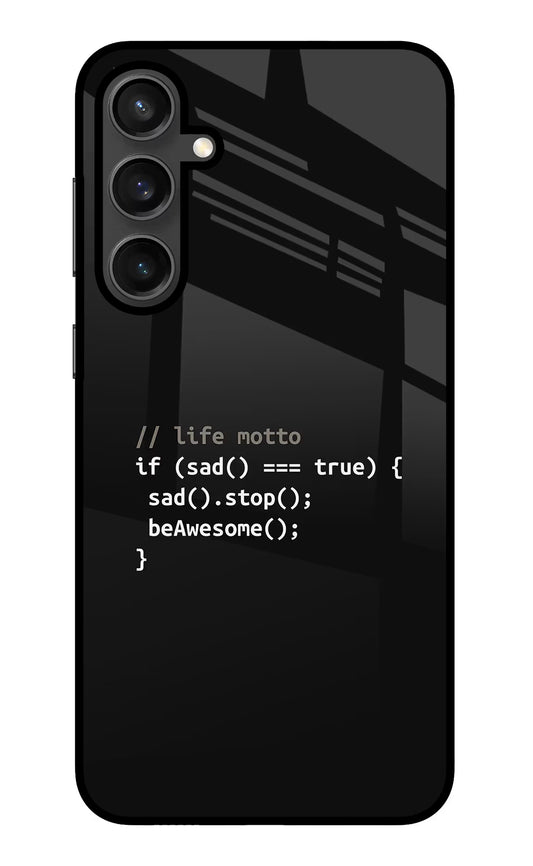 Life Motto Code Samsung S23 FE 5G Glass Case