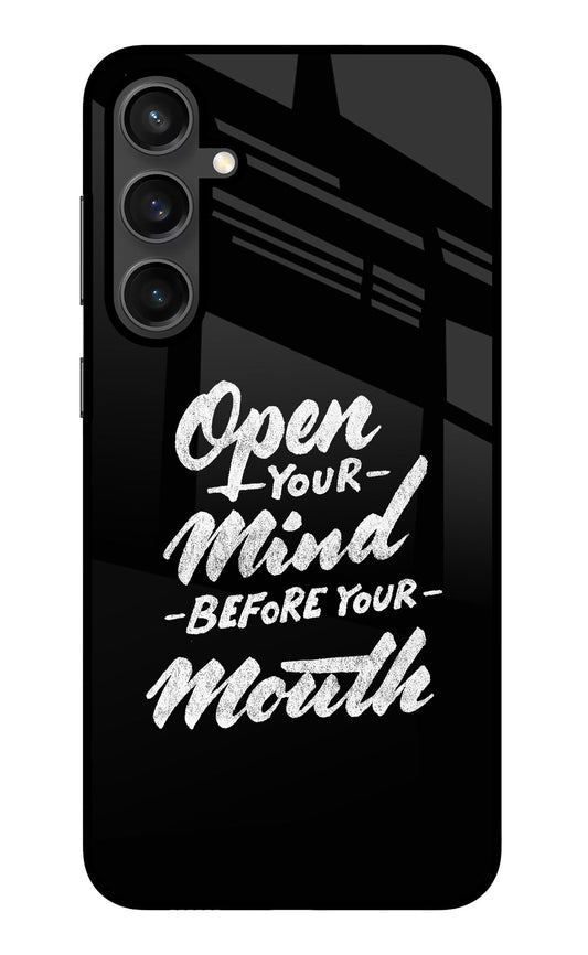 Open Your Mind Before Your Mouth Samsung S23 FE 5G Glass Case
