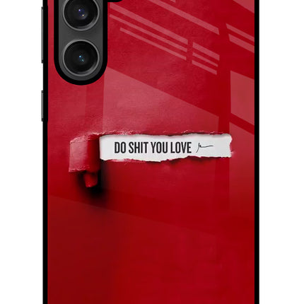 Do Shit You Love Samsung S23 FE 5G Glass Case