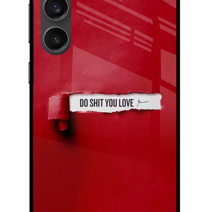 Do Shit You Love Samsung S23 FE 5G Glass Case Back Cover by Casekaro