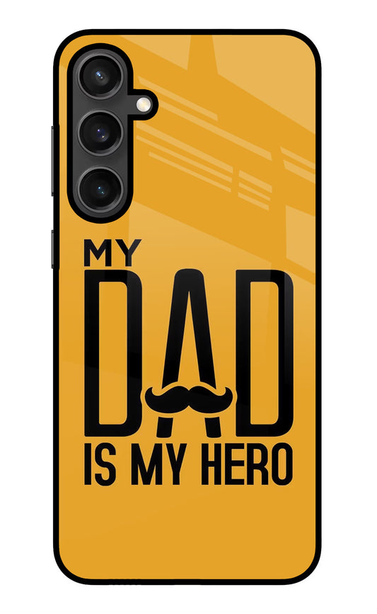 My Dad Is My Hero Samsung S23 FE 5G Glass Case