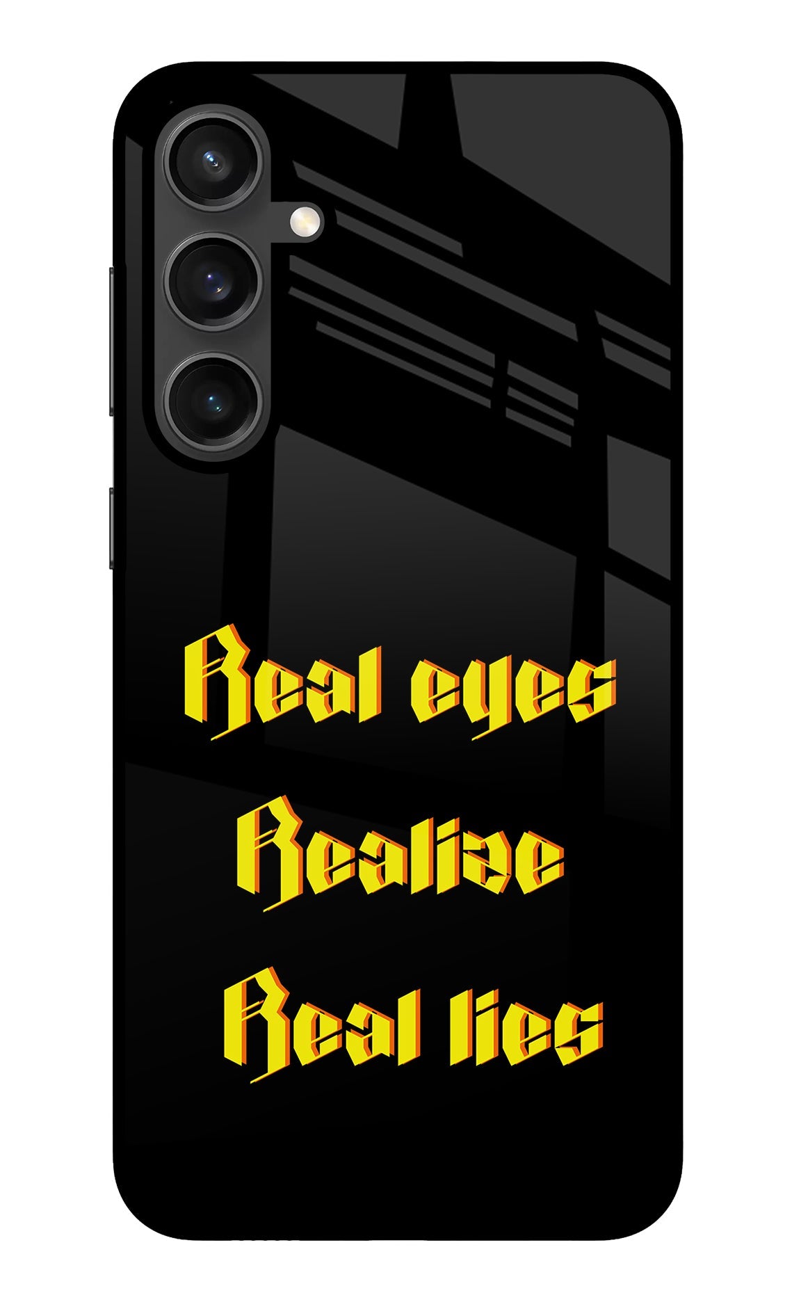 Real Eyes Realize Real Lies Samsung S23 FE 5G Glass Case