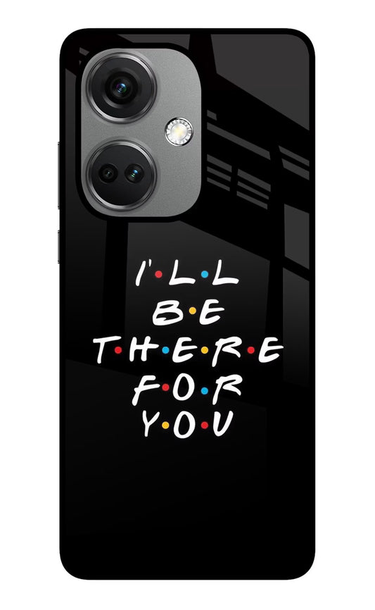 I'll Be There For You OnePlus Nord CE 3 5G Glass Case