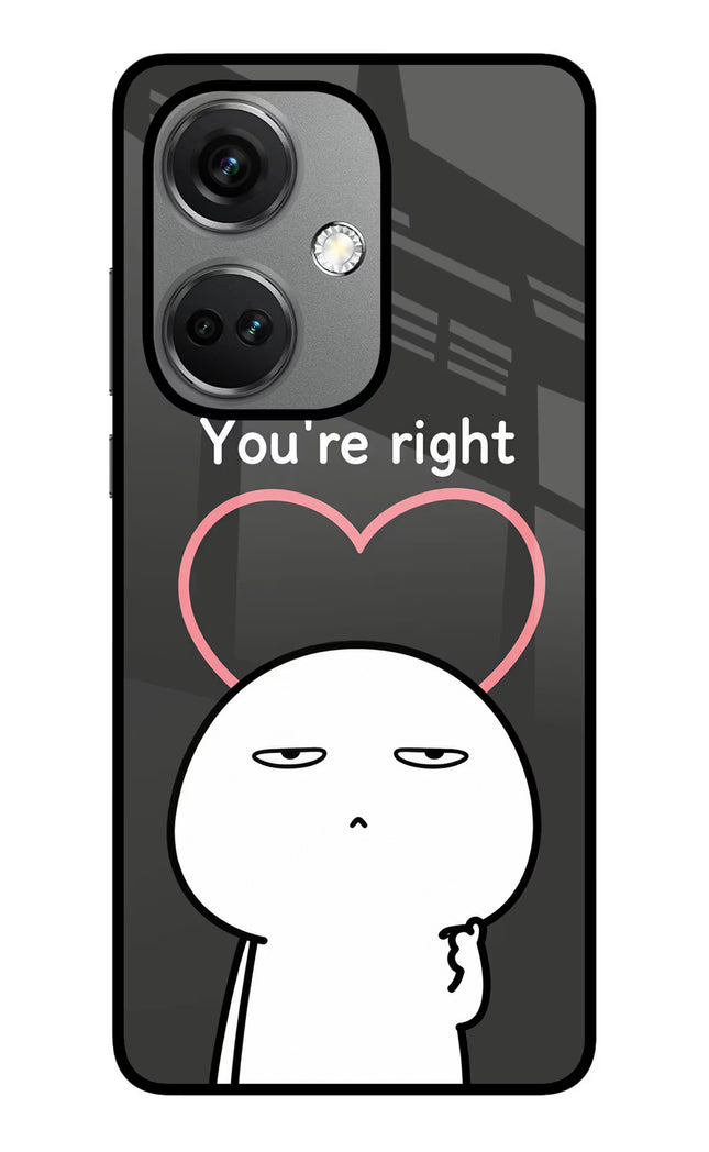 You're Right OnePlus Nord CE 3 5G Glass Case