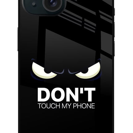 Don'T Touch My Phone iPhone 15 Glass Case