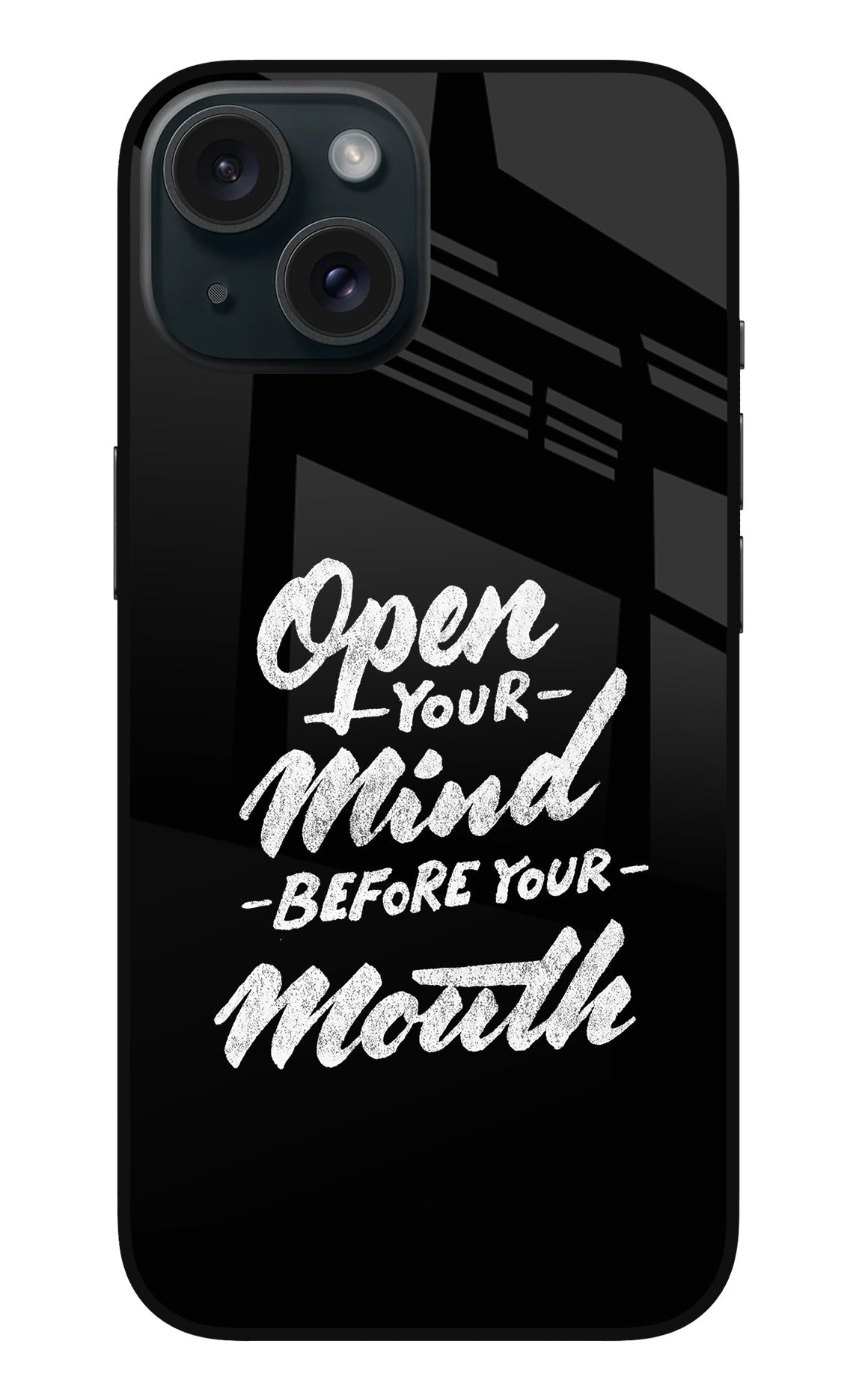 Open Your Mind Before Your Mouth iPhone 15 Back Cover