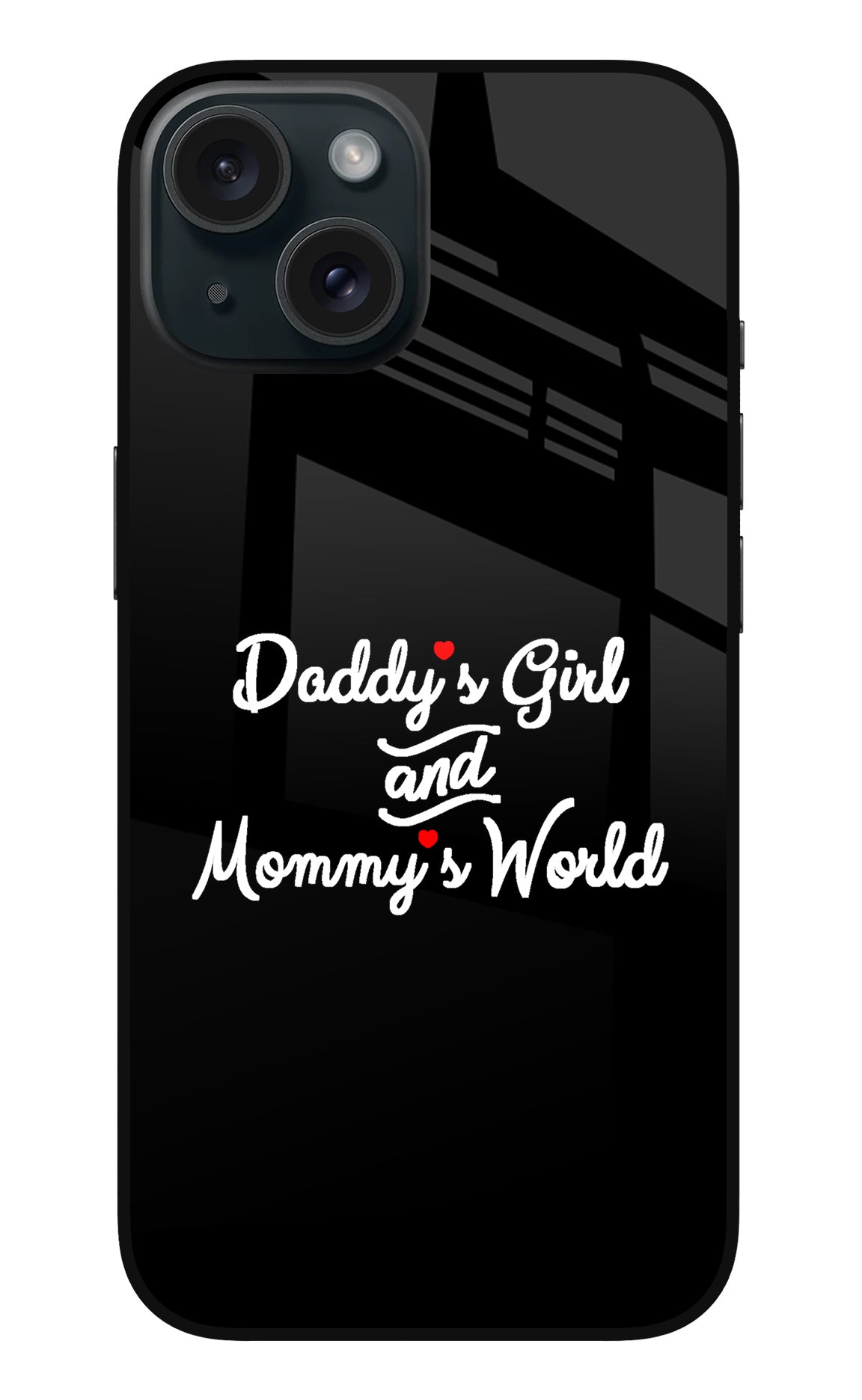 Daddy's Girl and Mommy's World iPhone 15 Glass Case