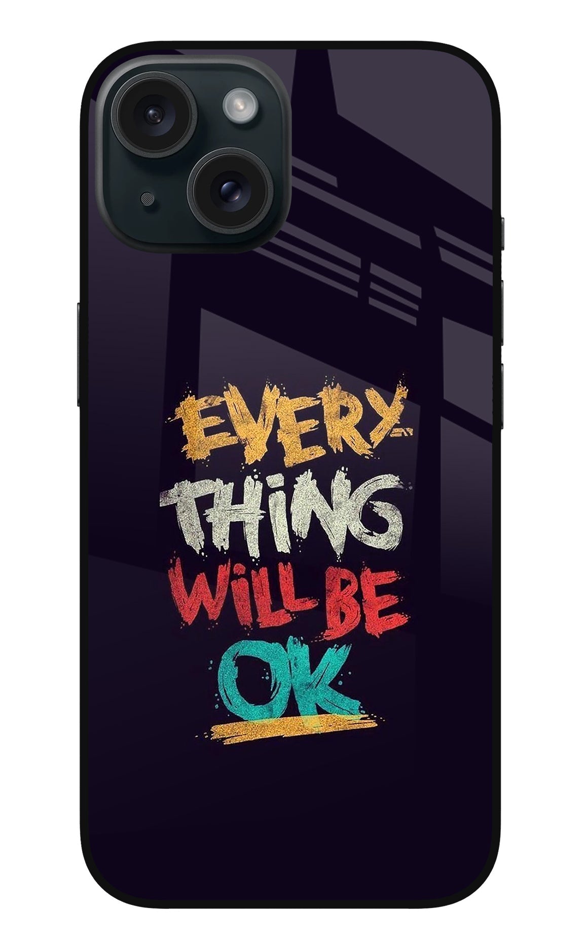 Everything Will Be Ok iPhone 15 Plus Glass Case