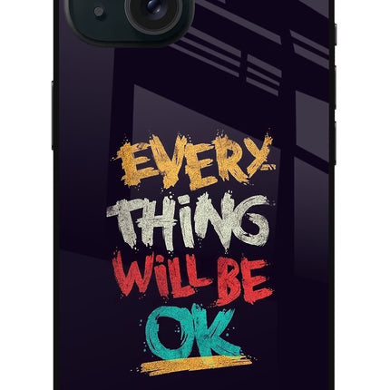 Everything Will Be Ok iPhone 15 Plus Glass Case