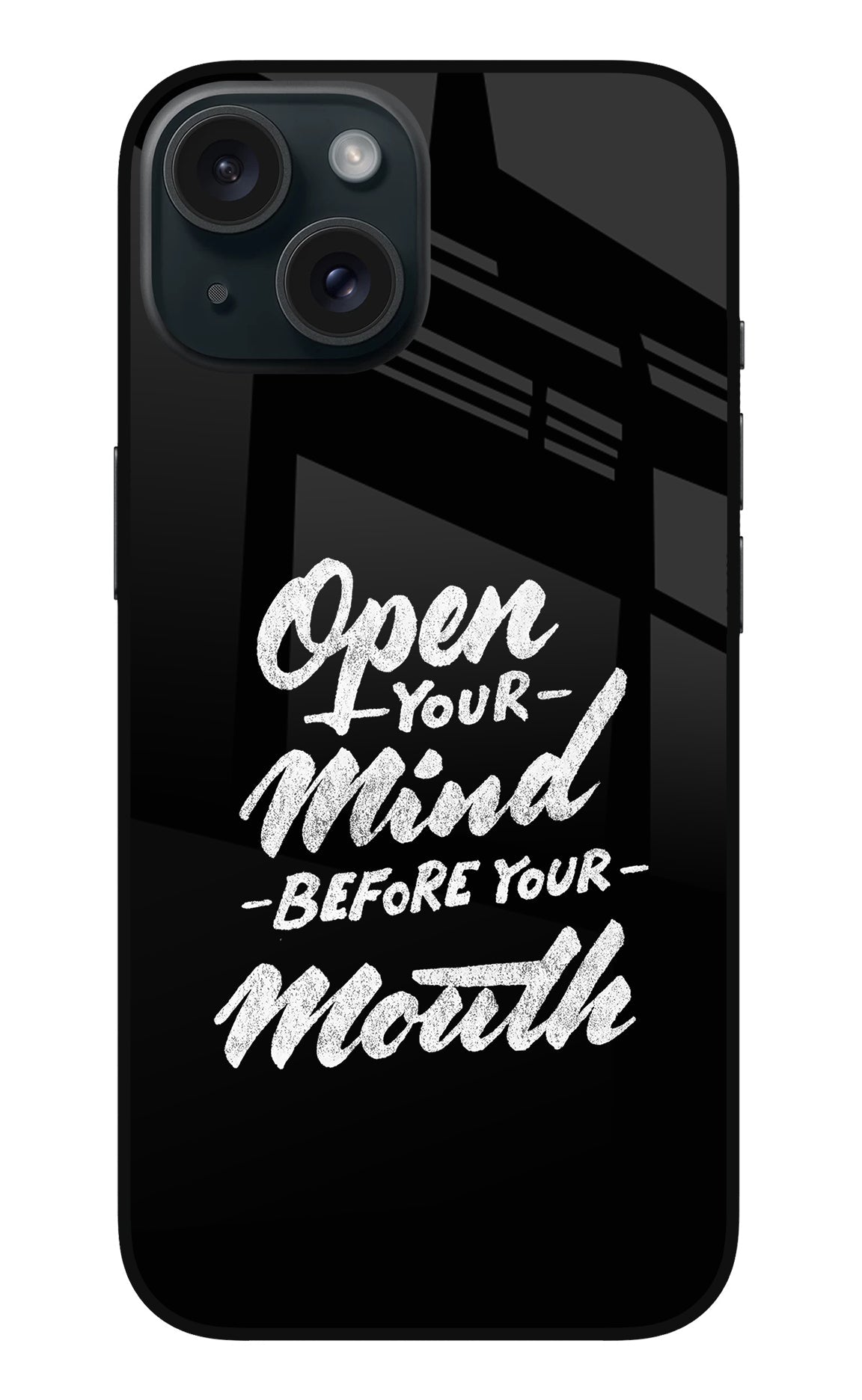 Open Your Mind Before Your Mouth iPhone 15 Plus Glass Case