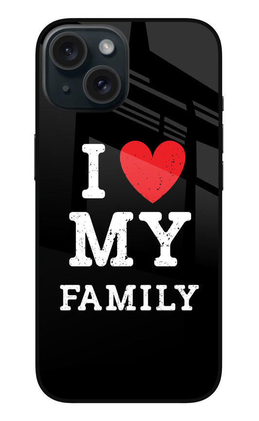 I Love My Family iPhone 15 Plus Glass Case