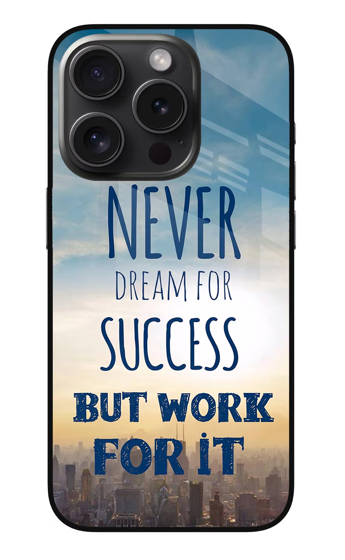 Never Dream For Success But Work For It iPhone 15 Pro Glass Case Back Cover by Casekaro