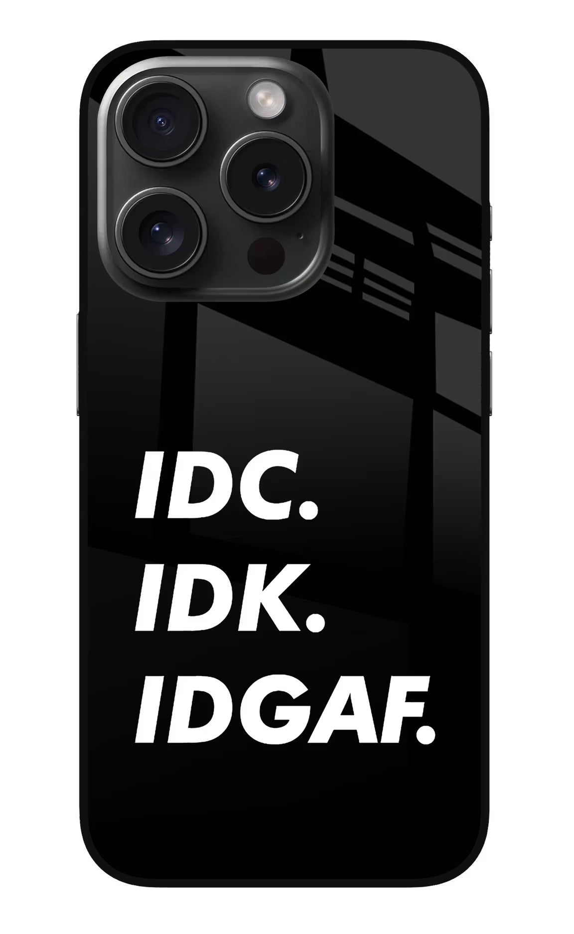 Idc Idk Idgaf iPhone 15 Pro Glass Case Back Cover by Casekaro