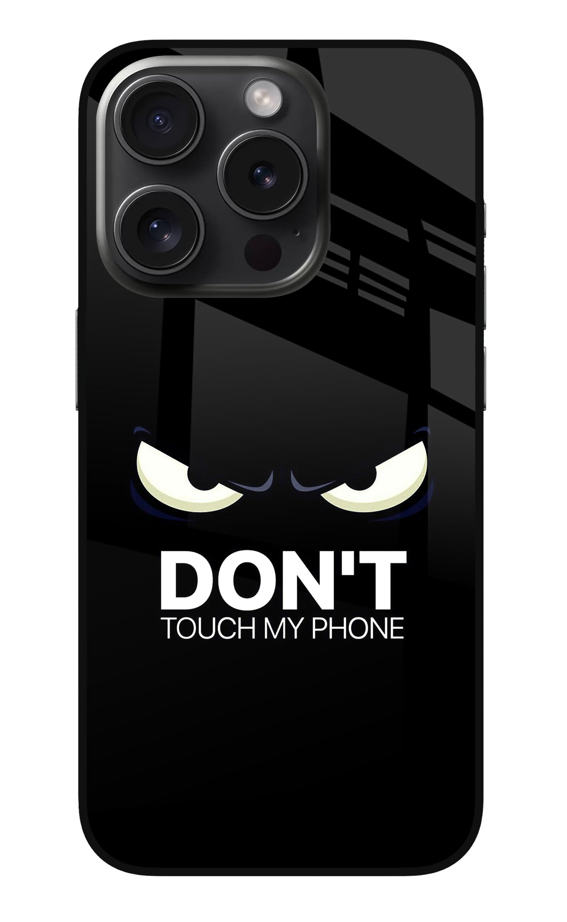 Don'T Touch My Phone iPhone 15 Pro Glass Case