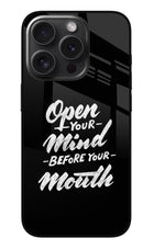Open Your Mind Before Your Mouth iPhone 15 Pro Glass Case