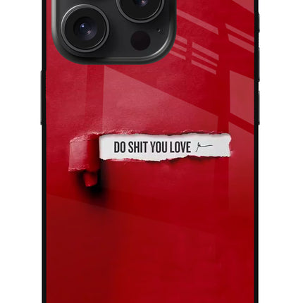 Do Shit You Love iPhone 15 Pro Glass Case Back Cover by Casekaro