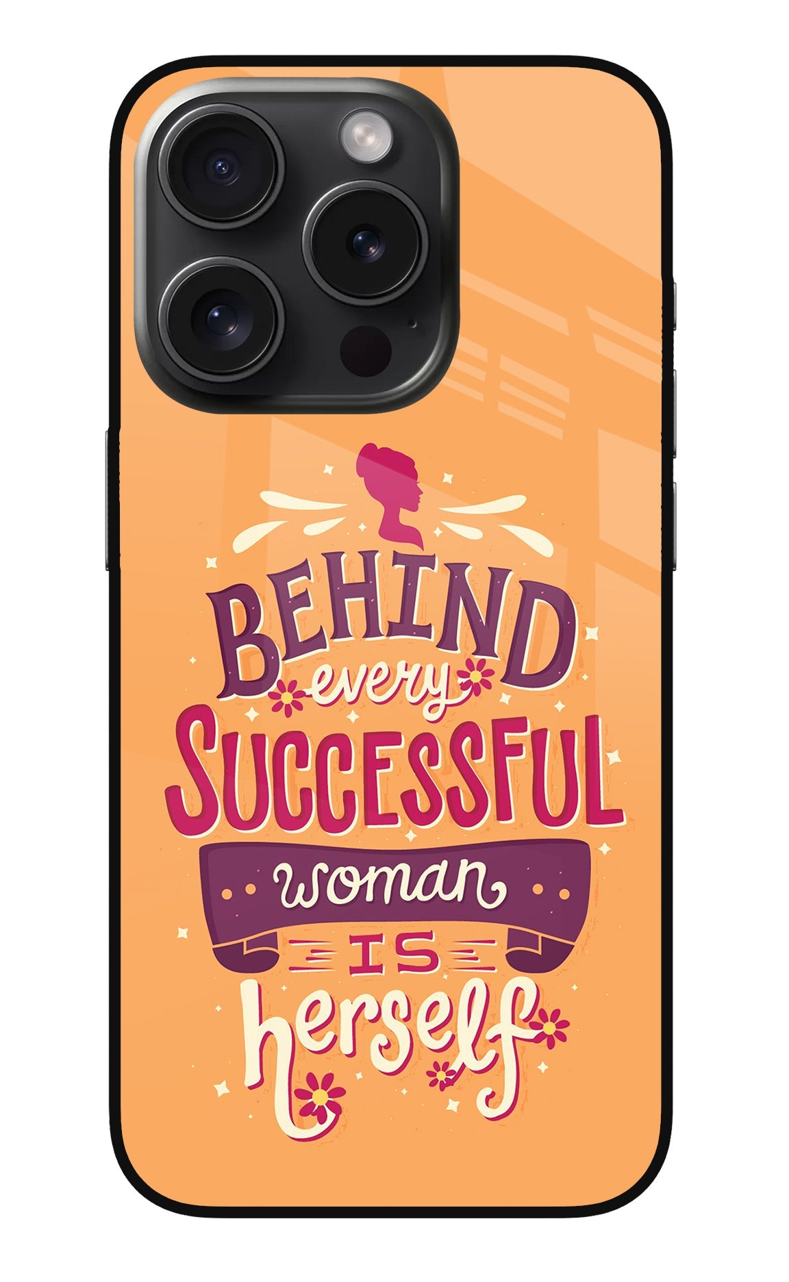 Behind Every Successful Woman There Is Herself iPhone 15 Pro Back Cover