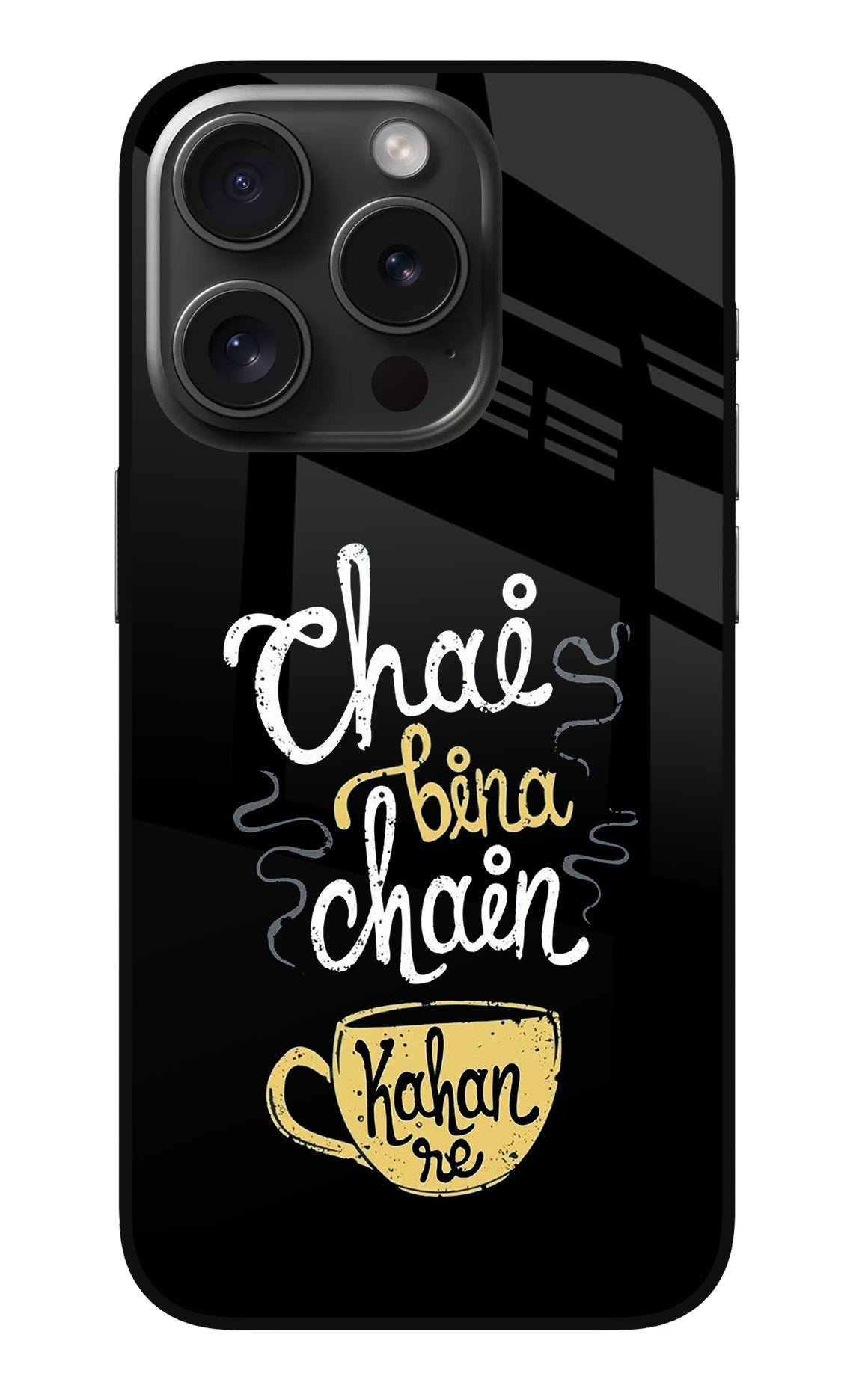 Chai Bina Chain Kaha Re iPhone 15 Pro Back Cover