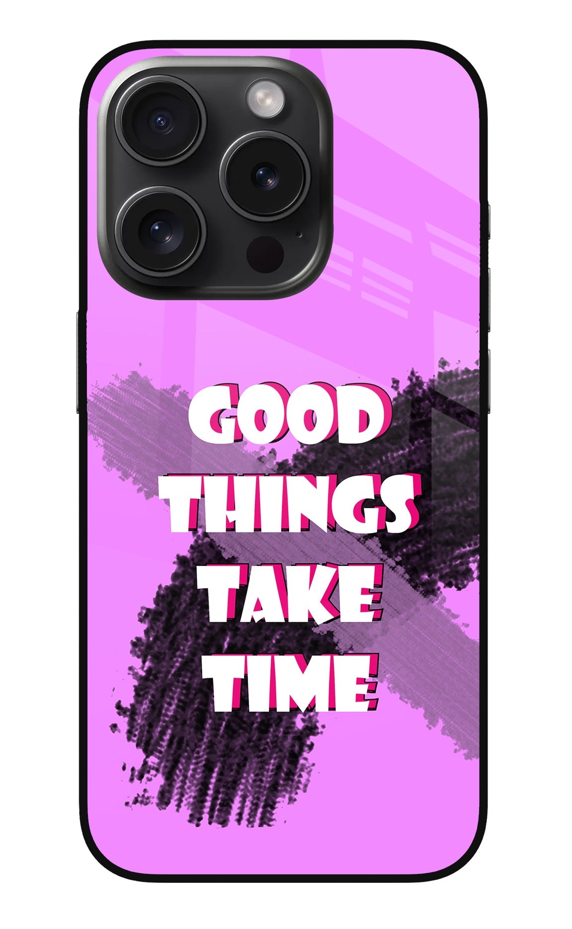 Good Things Take Time iPhone 15 Pro Glass Case