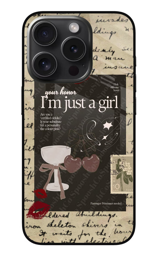 I am just a girl iPhone 15 Pro Glass Case