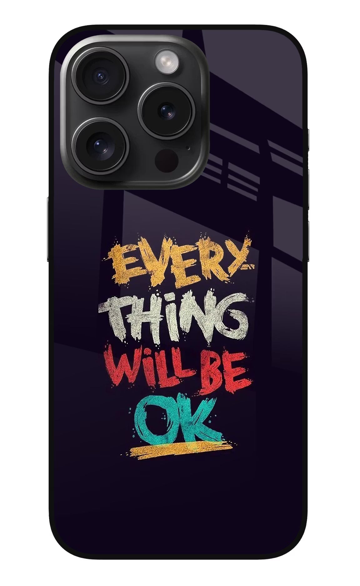 Everything Will Be Ok iPhone 15 Pro Max Glass Case Back Cover by Casekaro