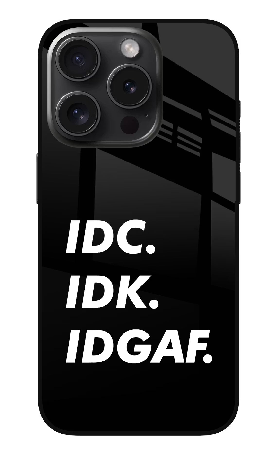 Idc Idk Idgaf iPhone 15 Pro Max Glass Case Back Cover by Casekaro