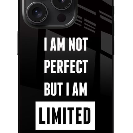 I Am Not Perfect But I Am Limited Edition iPhone 15 Pro Max Glass Case