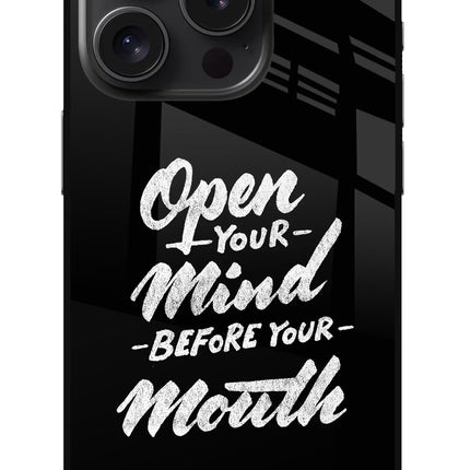 Open Your Mind Before Your Mouth iPhone 15 Pro Max Glass Case