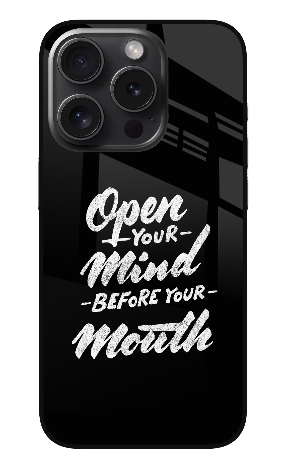 Open Your Mind Before Your Mouth iPhone 15 Pro Max Glass Case Back Cover by Casekaro