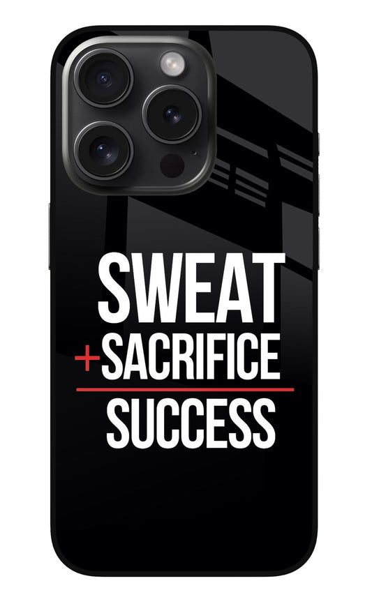 Sweat Sacrifice Success iPhone 15 Pro Max Glass Case